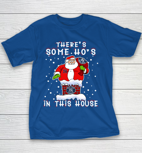 New York Yankees Christmas There Is Some Hos In This House Santa Stuck In The Chimney MLB Youth T-Shirt 6