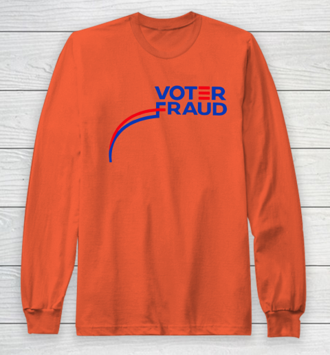Voter Fraud Long Sleeve T-Shirt 3