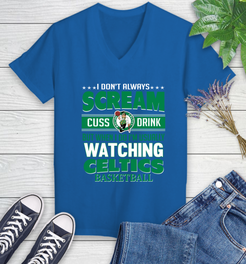 Boston Celtics NBA Basketball I Scream Cuss Drink When I'm Watching My Team Women's V-Neck T-Shirt 10