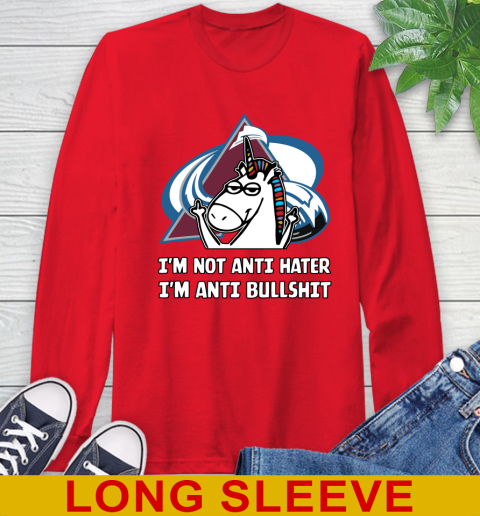 Colorado Avalanche NHL Hockey Unicorn I'm Not Anti Hater I'm Anti Bullshit Long Sleeve T-Shirt 10