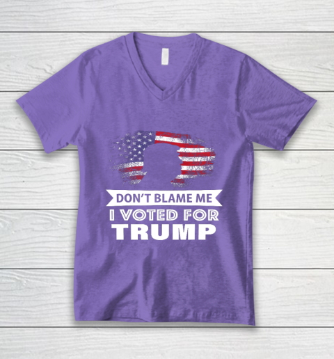 Don t Blame Me I Voted For Trump Shirt V-Neck T-Shirt 8