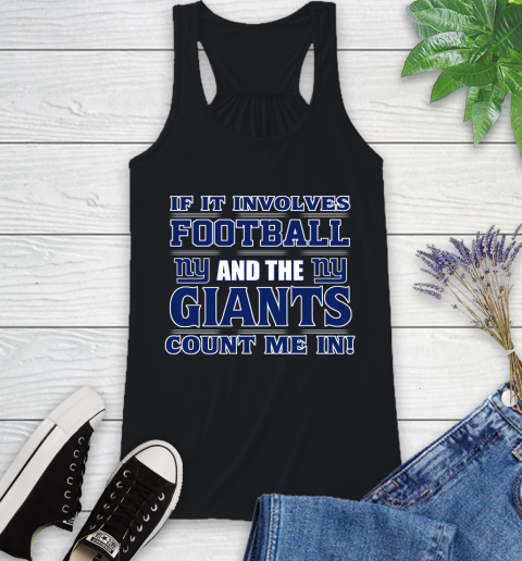 NFL If It Involves Football And The New York Giants Count Me In Sports Racerback Tank 2
