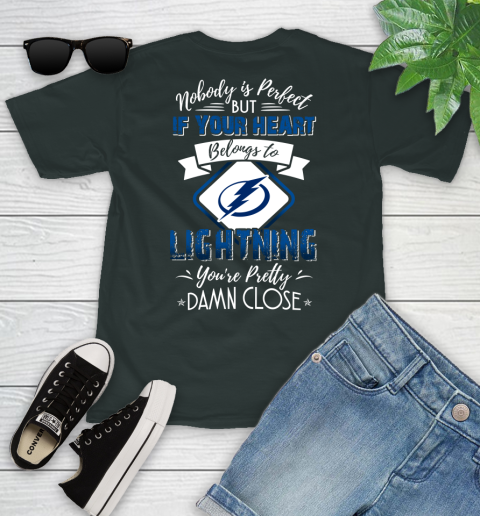 NHL Hockey Tampa Bay Lightning Nobody Is Perfect But If Your Heart Belongs To Lightning You're Pretty Damn Close Shirt Youth T-Shirt 5