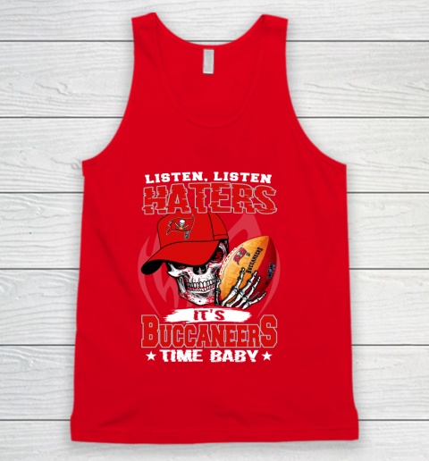 Listen Haters It is BUCCANEERS Time Baby NFL Tank Top 5