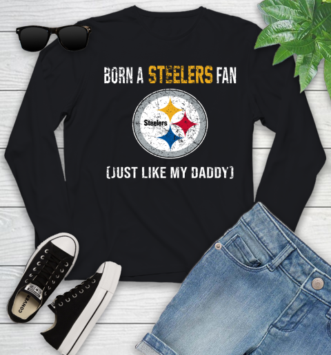 NFL Pittsburgh Steelers Football Loyal Fan Just Like My Daddy Shirt Youth Long Sleeve