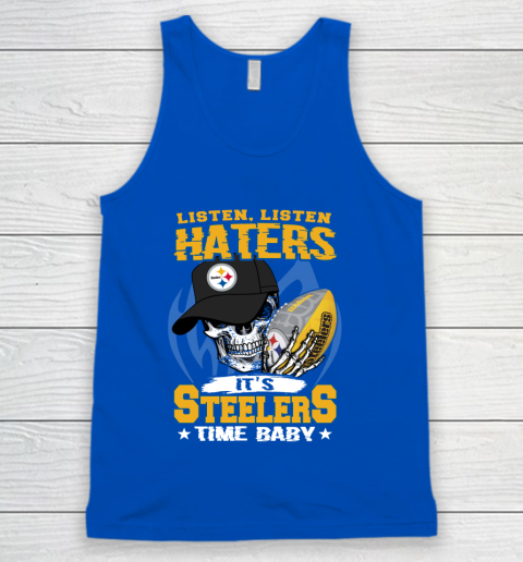 Listen Haters It is STEELERS Time Baby NFL Tank Top 4