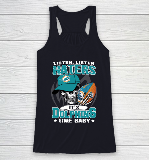 Listen Haters It is DOLPHINS Time Baby NFL Racerback Tank 7