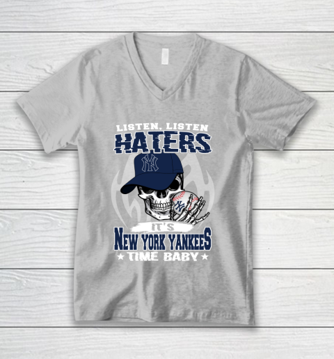 Listen Haters It is YANKEES Time Baby MLB V-Neck T-Shirt 3