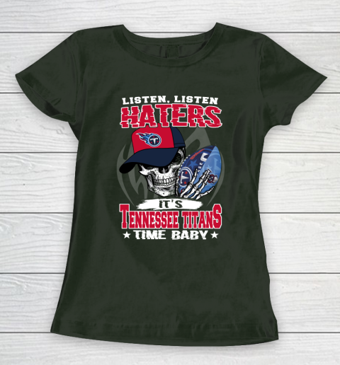 Listen Haters It is TITANS Time Baby NFL Women's T-Shirt 4