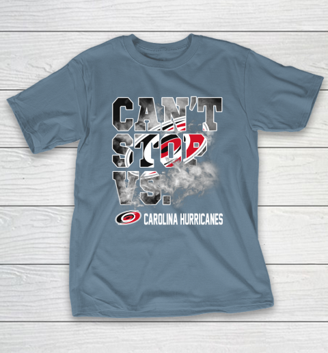 NHL Carolina Hurricanes Hockey Can't Stop Vs T-Shirt 6