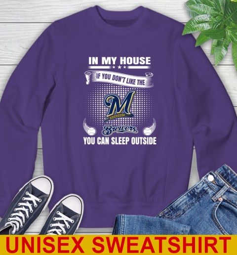 Milwaukee Brewers MLB Baseball In My House If You Don't Like The Brewers You Can Sleep Outside Shirt Sweatshirt 5 Milwaukee Brewers MLB Baseball In My House If You Don't Like The Brewers You Can Sleep Outside Shirt Sweatshirt - Image 5
