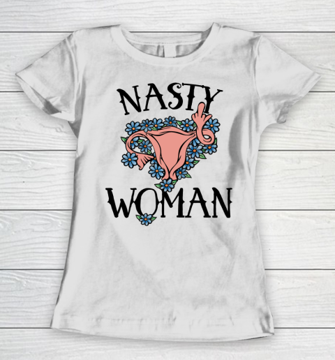 Pro Choice Shirt Nasty Woman Women's T-Shirt