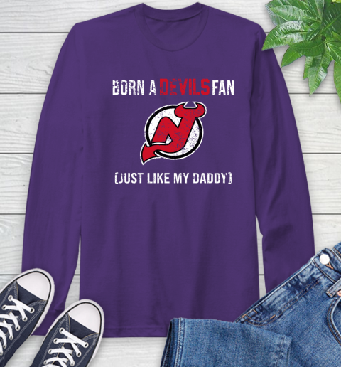 NHL New Jersey Devils Hockey Loyal Fan Just Like My Daddy Shirt Long Sleeve T-Shirt 5