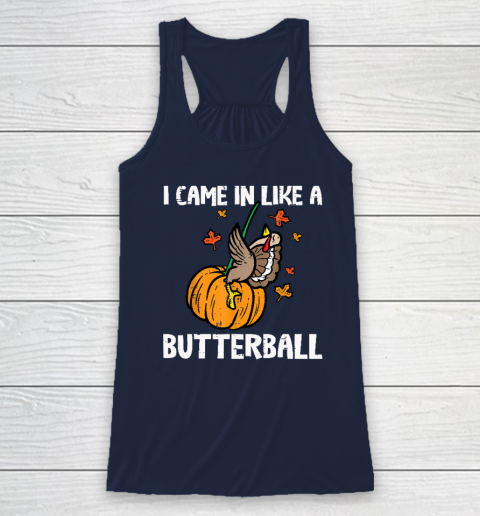 Came In Like A Butterball Funny Thanksgiving Racerback Tank 11