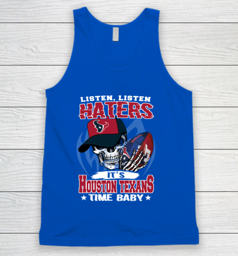 Listen Haters It is TEXANS Time Baby NFL Tank Top 4