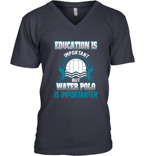 Education Is Important But Water Polo Is Importanter V-Neck T-Shirt 2