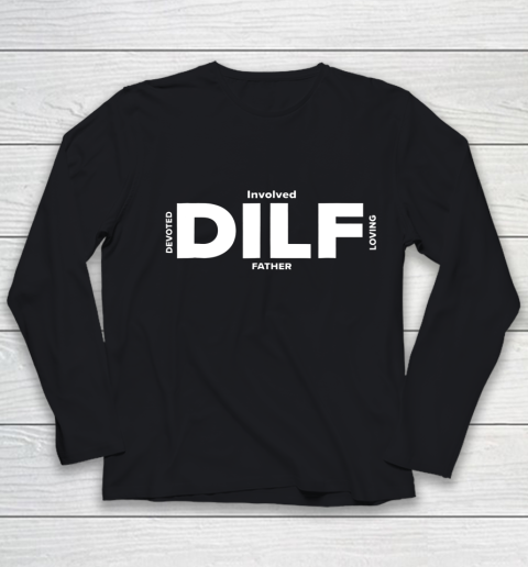 DILF Shirt Fathers Day Gifts From Wife Fathers Day Shirt Dad Youth Long Sleeve