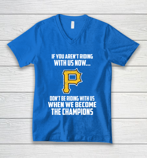 MLB Pittsburgh Pirates Baseball We Become The Champions V-Neck T-Shirt 5