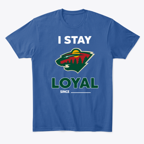 Minnesota Wild I Stay Loyal gpj2 minnesota wild i stay loyal classic t shirt 2 front royal