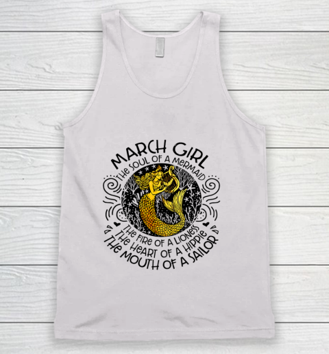 March girl the soul of a mermaid the fire of a lioness Birthday Tank Top