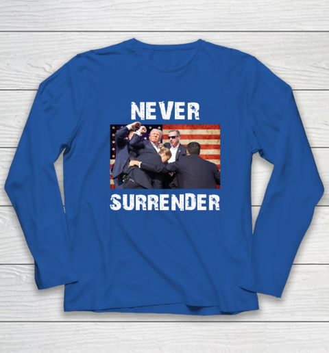 Trump Shooting Shirt Old Row Trump Nerver Surrender Long Sleeve T-Shirt 5