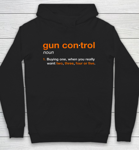 Gun Control Definition Funny Gun Saying and Statement Hoodie