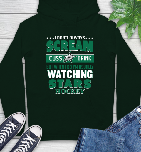 Dallas Stars NHL Hockey I Scream Cuss Drink When I'm Watching My Team Hoodie 12