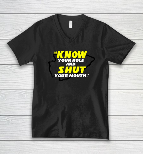 Know Your Role and Shut Your Mouth American Football V-Neck T-Shirt