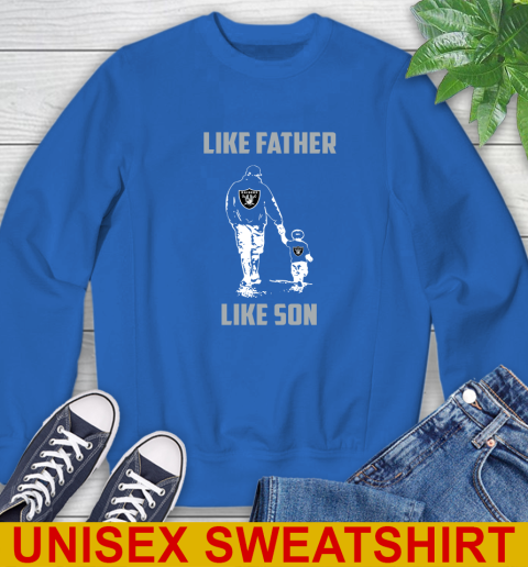 Oakland Raiders NFL Football Like Father Like Son Sports Sweatshirt 11