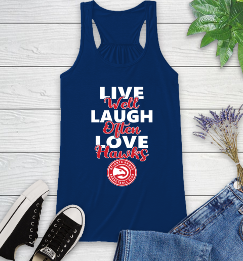 NBA Basketball Atlanta Hawks Live Well Laugh Often Love Shirt Racerback Tank 6
