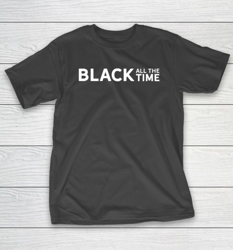 MLS Black Lives Matter Black All The Time T-Shirt