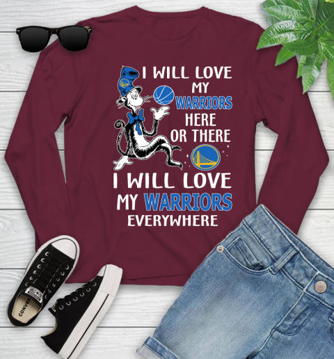 NBA Basketball Golden State Warriors I Will Love My Warriors Everywhere Dr Seuss Shirt Youth Long Sleeve 5