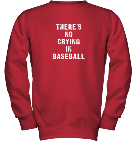 p4rk there39 s no crying in baseball funny youth sweatshirt 47 front red