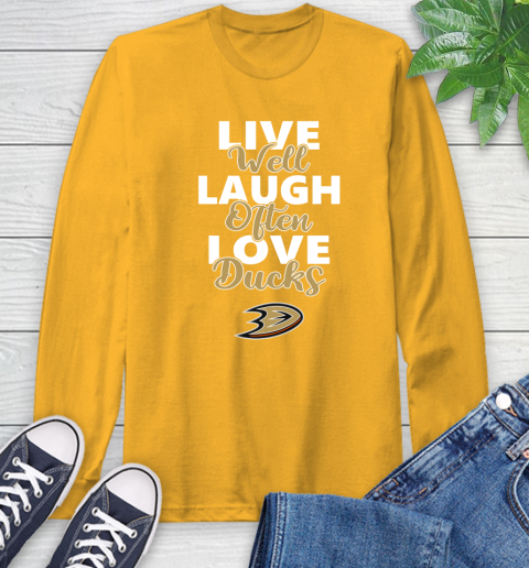 NHL Hockey Anaheim Ducks Live Well Laugh Often Love Shirt Long Sleeve T-Shirt 2