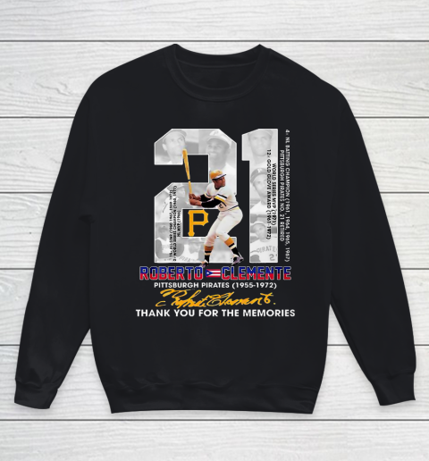 Roberto Clemente 21 years Pittsburgh Pirates 1955 1972 thank you for the memories signature Youth Sweatshirt