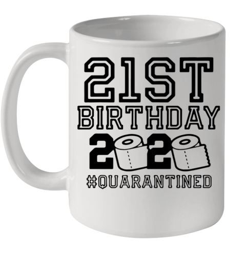 21St Birthday 2020 Quarantine Ceramic Mug 11oz