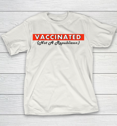 Vaccinated Not A Republican Youth T-Shirt