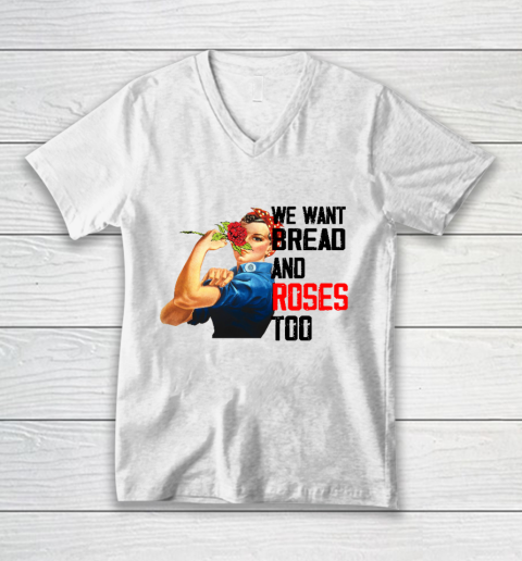 We Want Bread And Roses Too Tee V-Neck T-Shirt