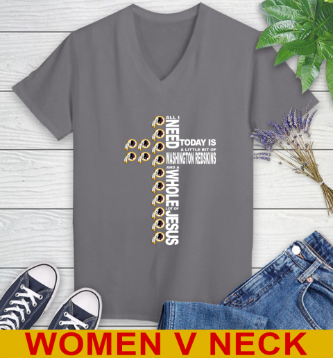 NFL All I Need Today Is A Little Bit Of Washington Redskins Cross Shirt Women's V-Neck T-Shirt 11