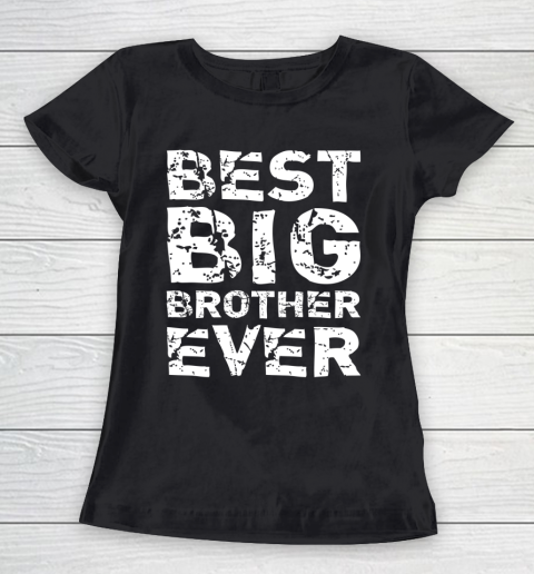 Best Big Brother Ever Older Cool Funny Bigger Gift Women's T-Shirt