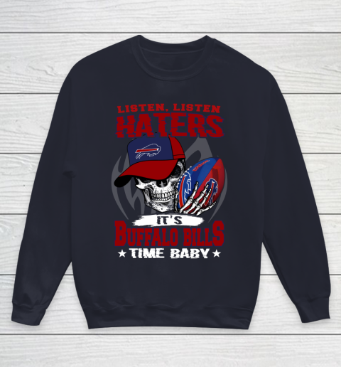 Listen Haters It is BILLS Time Baby NFL Youth Sweatshirt 2