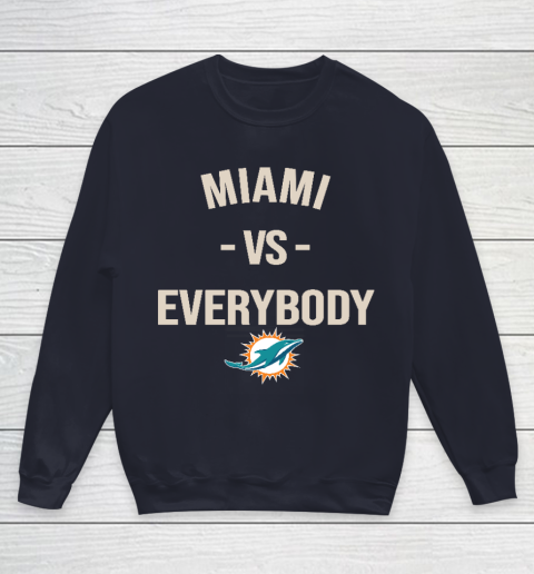 Miami Dolphins Vs Everybody Youth Sweatshirt 2