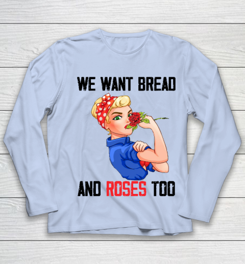 We Want Bread And Roses Too Shirt Youth Long Sleeve 5
