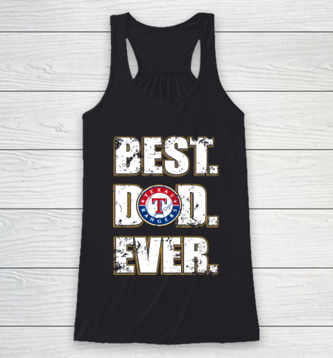 MLB Texas Rangers Baseball Best Dad Ever Family Shirt Racerback Tank