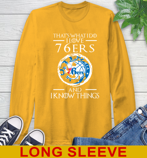 Philadelphia 76ers NBA Basketball That's What I Do I Love My Team And I Know Things Game Of Thrones 56