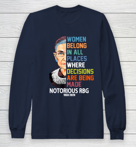 Notorious RBG 1933  2020 Women Belong In All Places Ruth Bader Ginsburg Long Sleeve T-Shirt 2