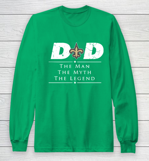 New Orleans Saints NFL Football Dad The Man The Myth The Legend Long Sleeve T-Shirt 4