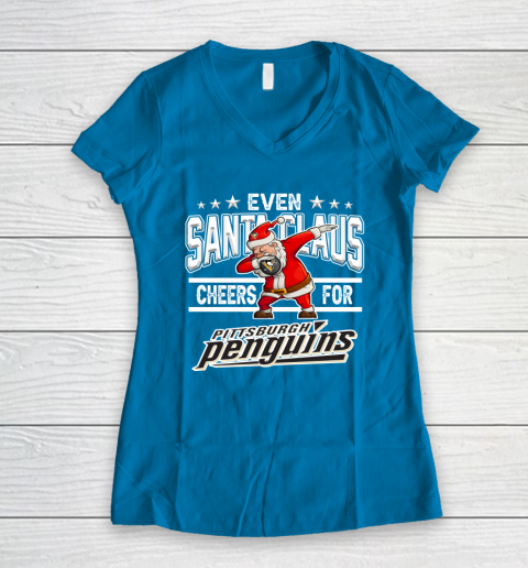 Pittsburgh Penguins Even Santa Claus Cheers For Christmas NHL Women's V-Neck T-Shirt 5