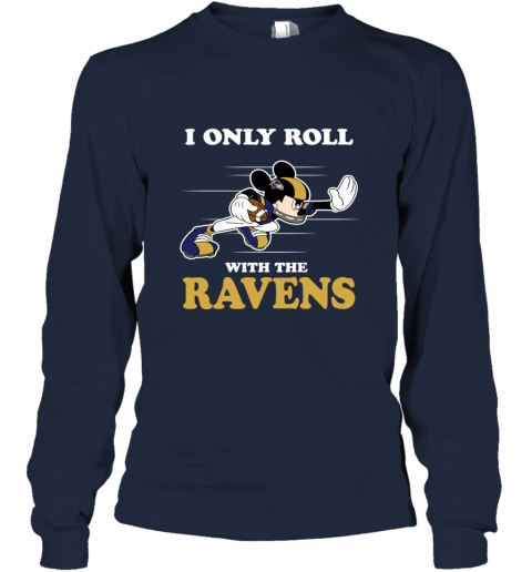 NFL Mickey Mouse I Only Roll With Baltimore Ravens 3k7k nfl mickey mouse i only roll with baltimore ravens long sleeve tee 14 front navy