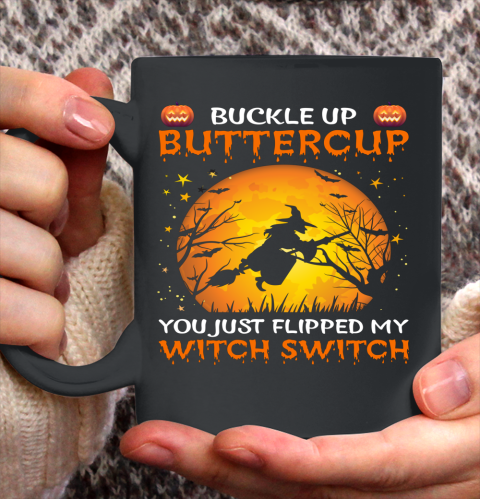 Sassy Buckle Up Buttercup You Just Flipped My Witch Switch Ceramic Mug 11oz